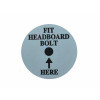 HEADBOARD BOLT STICKER (2,500) - BOX of 10000